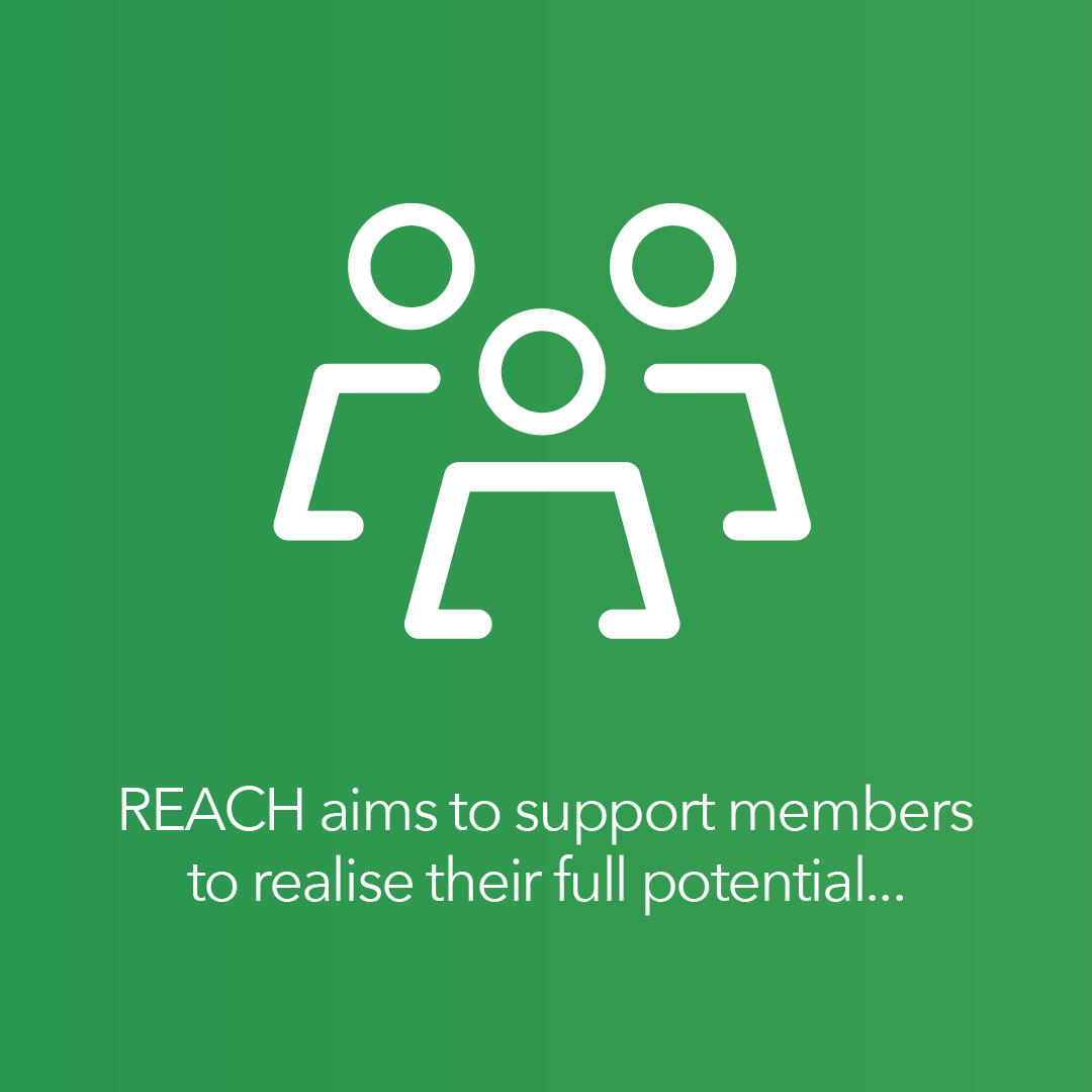 Reach aims to support members to realise their full potential